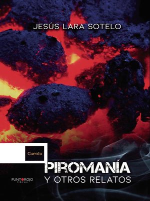 cover image of Piromanía y otros relatos